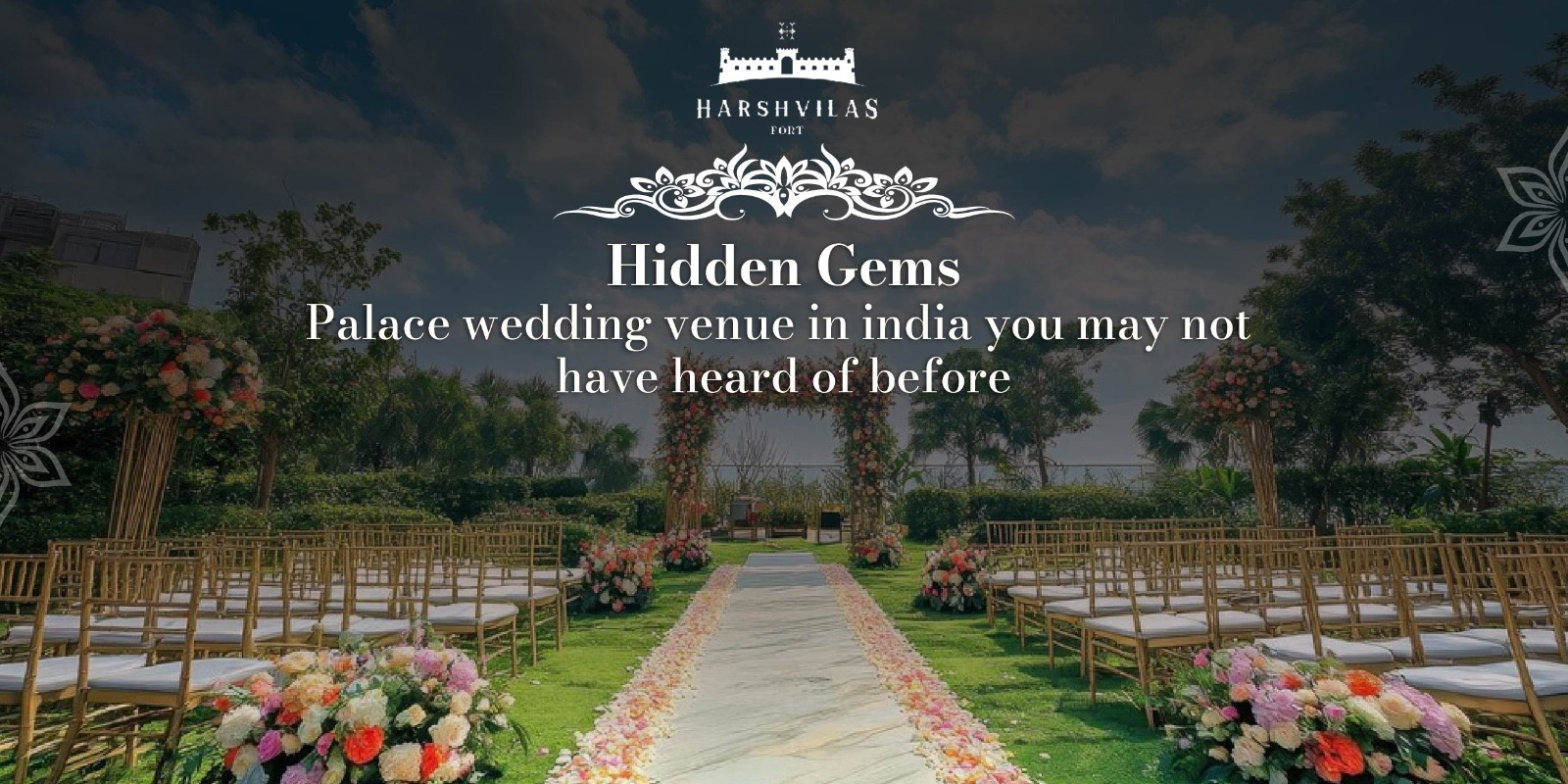 Hidden Gems: Palace Wedding Venue in India You May Not Have Heard Of Before